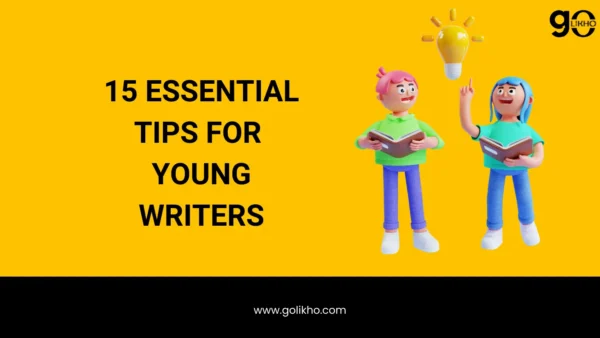 15 Essential tips for young writers