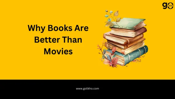 Why Books Are Better Than Movies