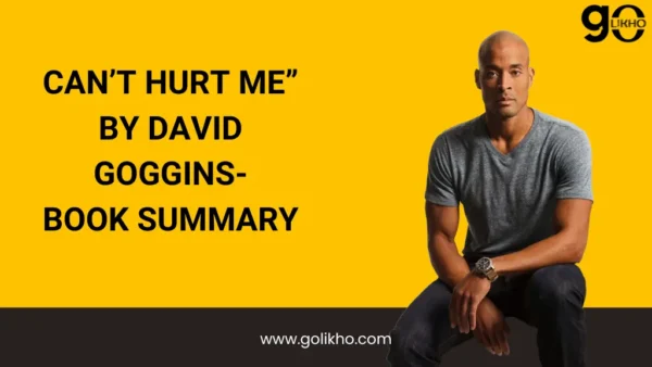 “Can’t Hurt Me” by David Goggins; Book Summary