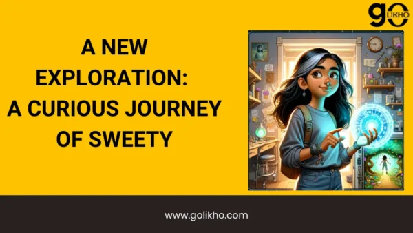 A New Exploration: A Curious Journey of Sweety